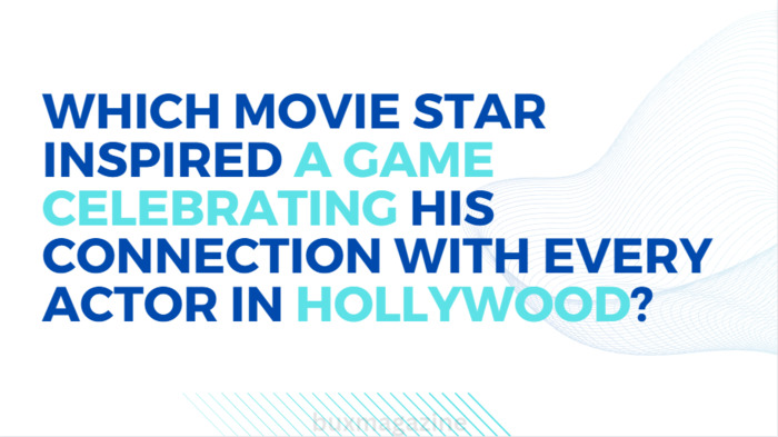 Which movie star inspired a game celebrating his connection with every actor in hollywood?