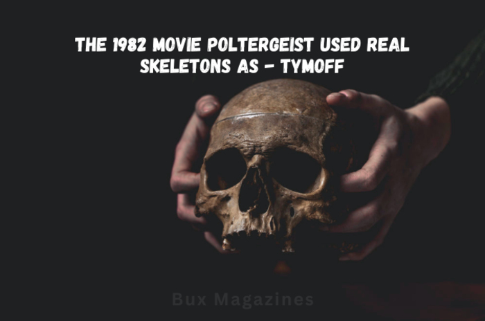 the 1982 movie poltergeist used real skeletons as - tymoff